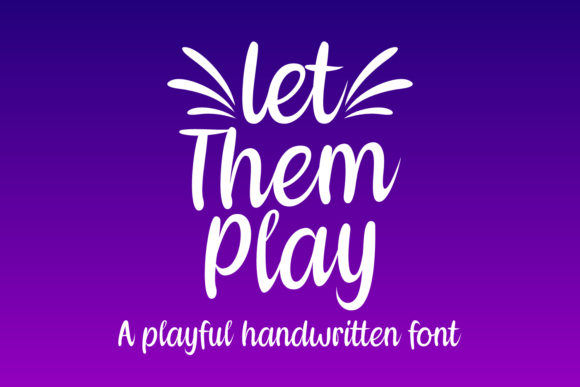 Let Them Play Font for Creative Campaigns